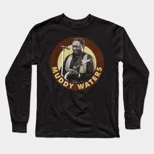 Rhythm And Blues Journey Muddy Waters' Legacy Long Sleeve T-Shirt